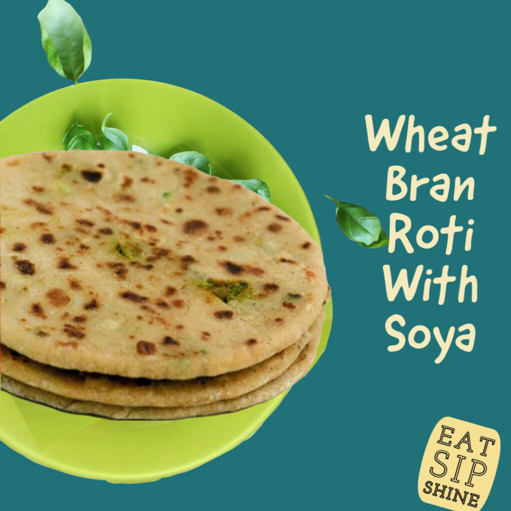 wheat bran soya roti - fibre and protein breakfast